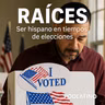 Ser hispano en tiempos de elecciones