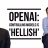 OpenAI Security: Controlling Models is Now ‘Hell’