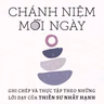 Sách nói Chánh Niệm Mỗi Ngày - Ghi Chép Và Thực Tập Theo Những Lời Dạy Của Thiền Sư Nhất Hạnh - Tâm Đại Bi | Voiz FM