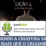 Quando a Criatura Vale Mais do que o Criador