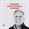 Joaquín López-Dóriga. ¡Qué lunes para el grupo Tabasco…!