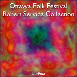 Ottawa Folk Festival Robert Service Collection (from The Spell of the Yukon)