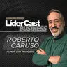 LíderCast 420 - Roberto Caruso - Humor com propósito