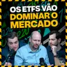 POR QUE OS ETFS SÃO O MELHOR CAMINHO DE INVESTIR O SEU DINHEIRO? | Carteiros do Condado #63