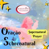 MFJ - Oração Sobrenatural (Sobrenatural prayer)