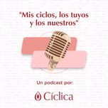"Mis ciclos, los tuyos y los nuestros"
