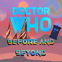 Doctor Who: Before and Beyond