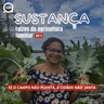 Sustança: raízes da agricultura familiar | EP1 - Se o campo não planta, a cidade não janta