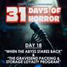Day 18 - When the Abyss Stares Back & Gravesend Packing & Storage Loyalty Program