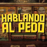 Hablando al Pedo Ep. 19 - El Final