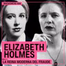 Elizabeth Holmes: La reina moderna del FRAUDE | Docuchicxs #09