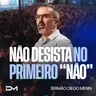 NÃO DESISTA NO PRIMEIRO "NÃO"