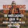 3.14 Die Angelsachsen - Beowulf und die Lyrik der Angelsachsen