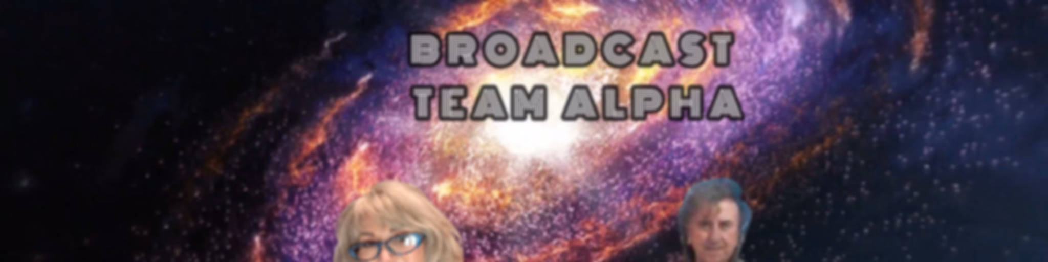 BROADCAST TEAM ALPHA-Explore quantum possibilities in a variety of areas. Uncover the hidden truth and explore unknown fact & figures beyond the vial of time & universe