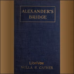 Alexander's Bridge (version 3) by Willa Cather (1873 - 1947)