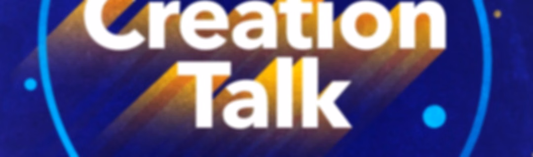 Creation Talk Podcast