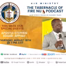 AJS Ministry's: The Tabernacle of Fire 🔥 NU Podcast Special Guests, Apostle Stephen Edgar-Appiah of All Nations Church, Revival Center Kumasi Ghana: Thursday, August 18, 2022 @ 7 PM