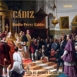 Cádiz, Episodios Nacionales VIII, serie I (Version 2) by  Benito Pérez Galdós (1843 - 1920)
