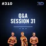 #310: Q&A Session 31