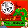 Episode #75 | Year of the Dumb