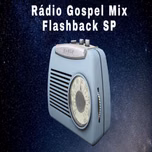RADIO GOSPEL MIX FLASH BACK