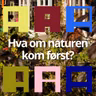 24: Hva om naturen kom først?