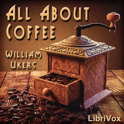 All About Coffee by William Ukers (1873 - 1945)