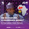 ME KE FARUWA A KASASHEN SAHEL (NIGER, MALI DA BIRKINA FASO) | DR. RIYA'UDDEN ZUBAIR MAITAMA