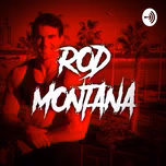 Rod Montana Podcast