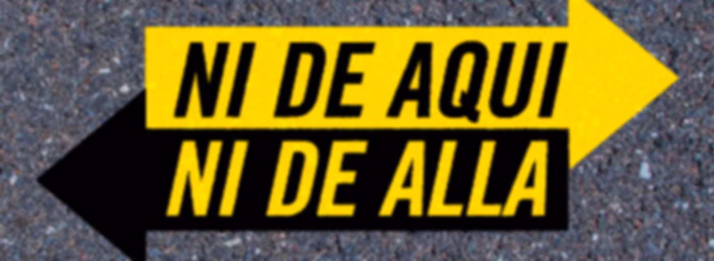 Ni De Aquí Ni De Allá