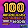 100 Juegos que debes jugar antes de morir Parte 9