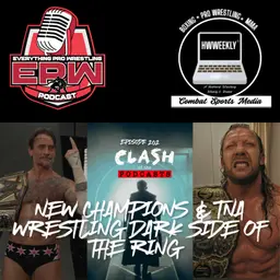 CM Punk & Kenny Omega Champions! + TNA Wrestling Dark Side of the Ring | Clash Of The Podcasts
