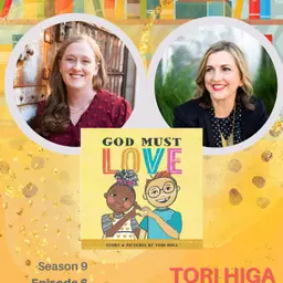 Helping Little Ones See God’s Big, Beautiful World with Tori Higa