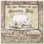At The Sign of The Greedy Pig by Charles S. Brooks (1878 - 1934)