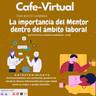 Café Virtual con Rocío Cabrera– La importancia del Mentor dentro del ámbito laboral