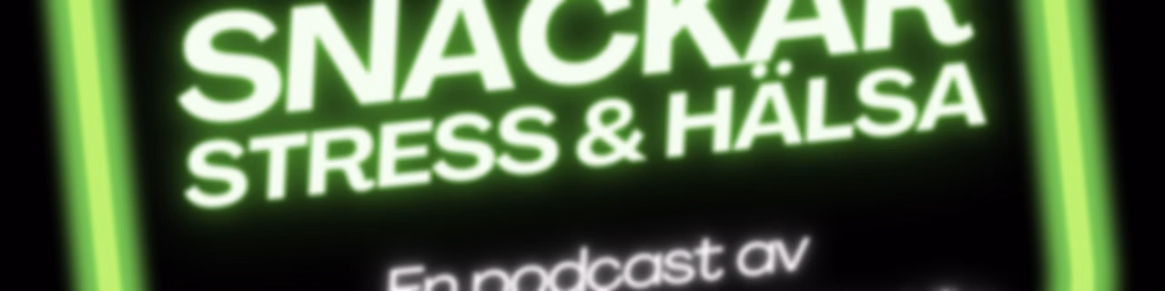 Vi snackar stress & hälsa
