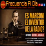 Episode 992: FRECUENCIA AL DÍA - 📻 Es Marconi el Inventor de la Radio?