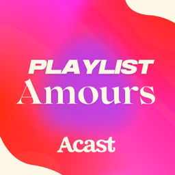 Playlists amours - les podcasts qui parlent de relations