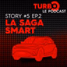 Story #5 : La Saga Smart (Ep. 2)