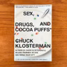#270: Sex, Drugs, and Cocoa Puffs, de Chuck Klosterman