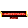 La Cara De Esta Mierda