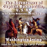 Adventures of Captain Bonneville, U. S. A., in the Rocky Mountains and the Far West, The by Washington Irving (1783 - 1859)