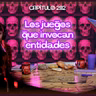 Cap.282: Historias reales de personas que jugaron con lo paranormal