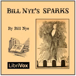 Bill Nye's Sparks by Bill Nye (1850 - 1896)
