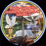 Radio evangélica resistid firmes en la fé 1pedro 5 .9