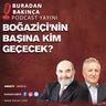 Ahmet Taşgetiren: Boğaziçi'nin Başına SETA'dan Biri Atanabilir