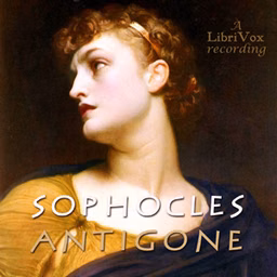 Antigone by Sophocles (497 BCE - 406 BCE)
