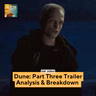 Dune: Part Three Trailer Full Analysis & Breakdown
