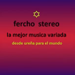 fercho stereo