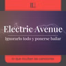 Ignorarlo todo y ponerse bailar. La historia de: Electric Avenue